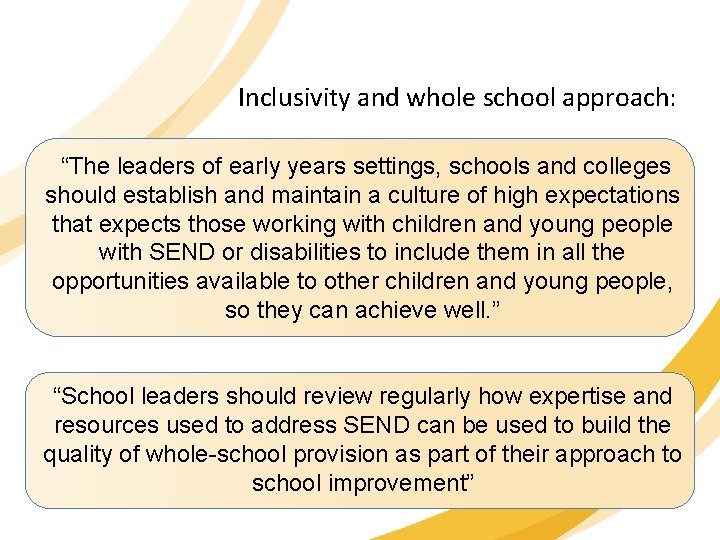 Inclusivity and whole school approach: “The leaders of early years settings, schools and colleges