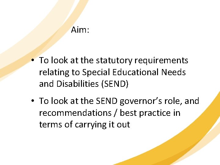 Aim: • To look at the statutory requirements relating to Special Educational Needs and