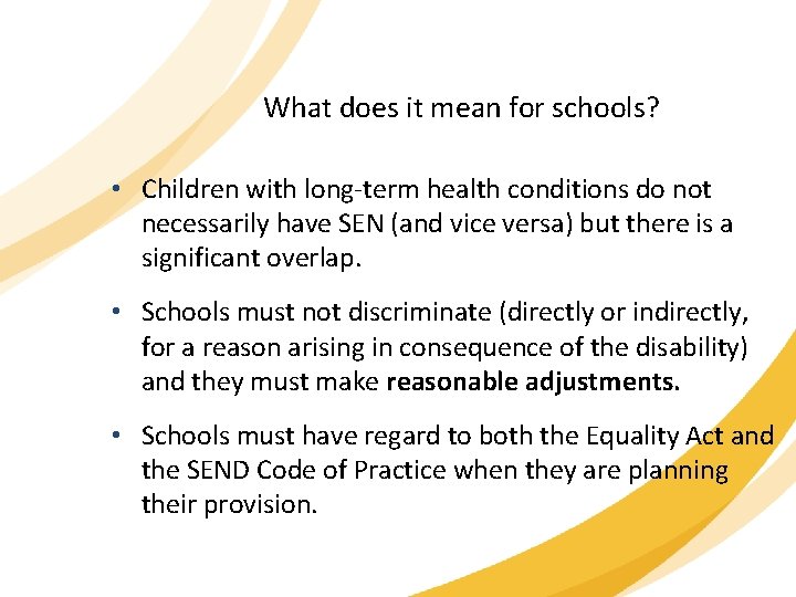 What does it mean for schools? • Children with long-term health conditions do not