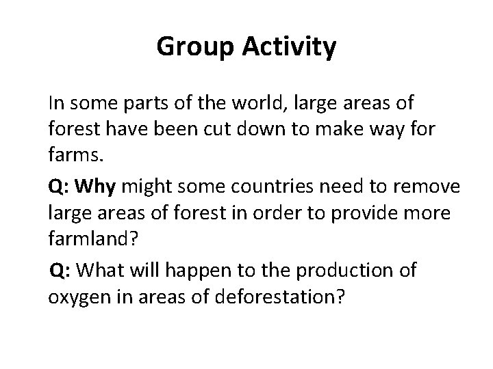 Group Activity In some parts of the world, large areas of forest have been Group Activity In some parts of the world, large areas of forest have been