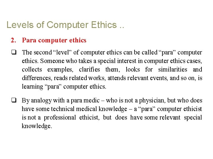 Levels of Computer Ethics. . 2. Para computer ethics q The second “level” of