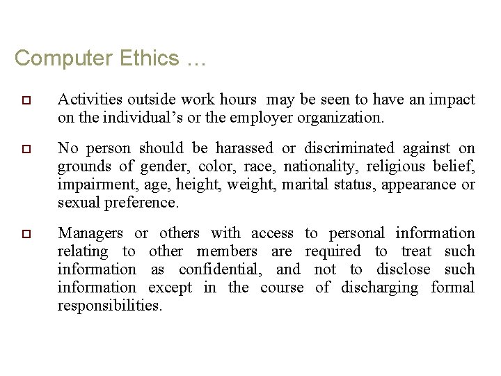 Computer Ethics … o Activities outside work hours may be seen to have an