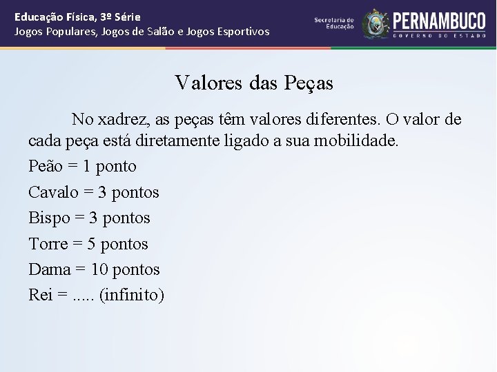 Educação Física, 3º Série Jogos Populares, Jogos de Salão e Jogos Esportivos Valores das