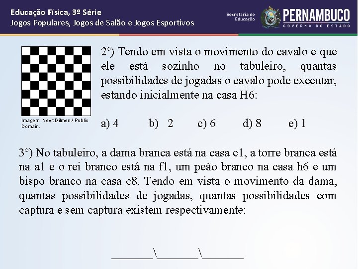 Educação Física, 3º Série Jogos Populares, Jogos de Salão e Jogos Esportivos 2º) Tendo