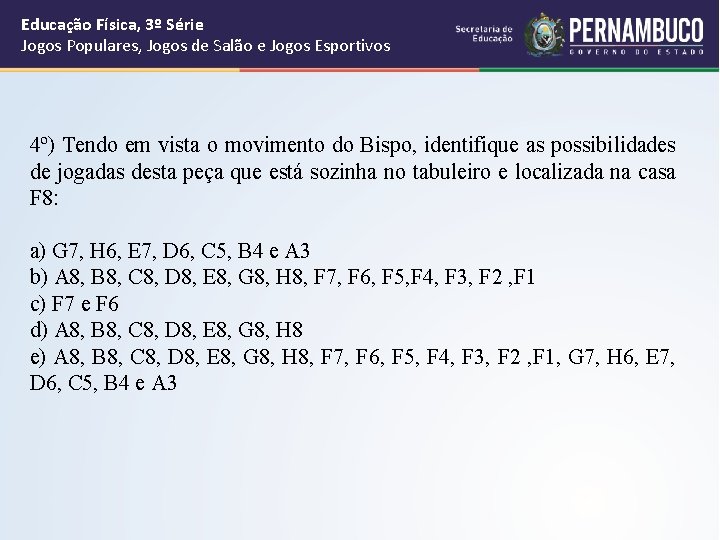 Educação Física, 3º Série Jogos Populares, Jogos de Salão e Jogos Esportivos 4º) Tendo