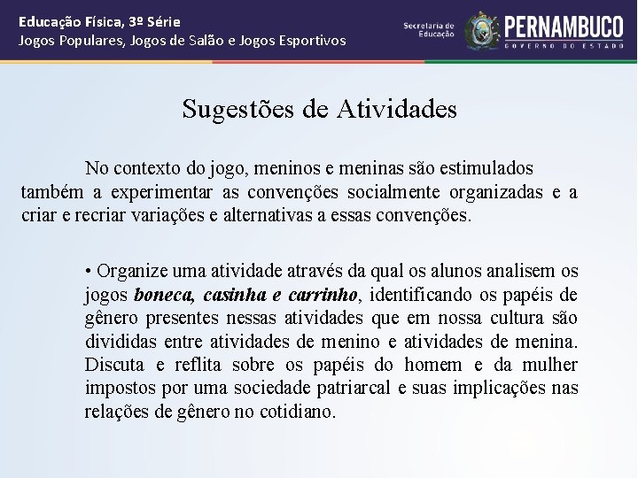 Educação Física, 3º Série Jogos Populares, Jogos de Salão e Jogos Esportivos Sugestões de