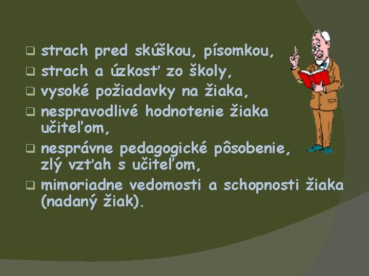 strach pred skúškou, písomkou, q strach a úzkosť zo školy, q vysoké požiadavky na