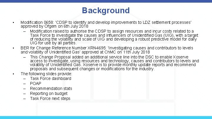 Background • • • Modification 0658: ‘CDSP to identify and develop improvements to LDZ