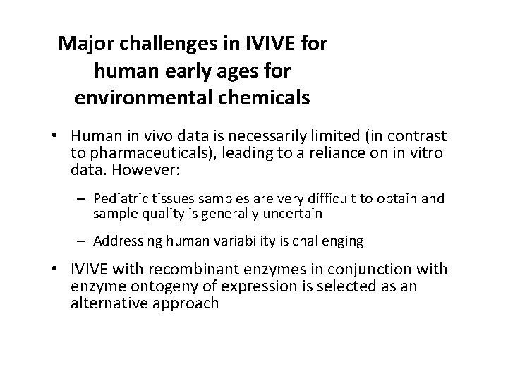 Major challenges in IVIVE for human early ages for environmental chemicals • Human in