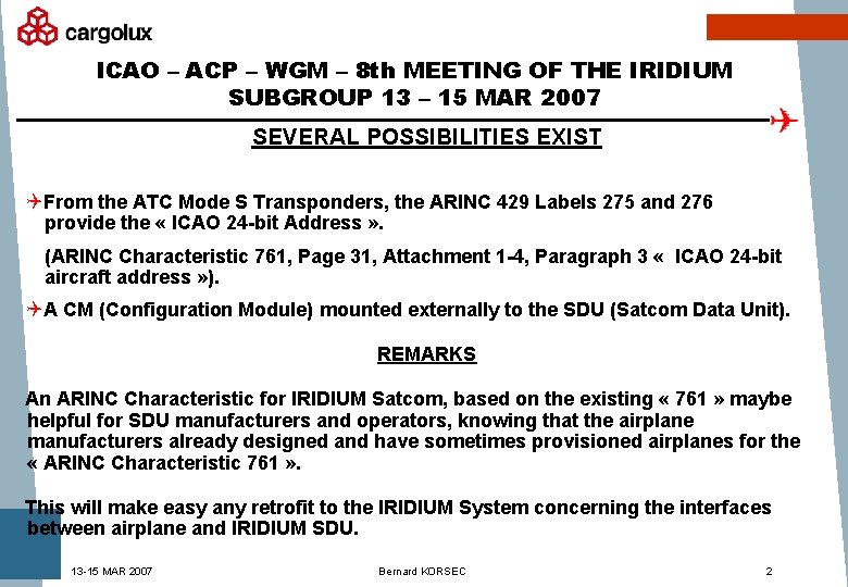 ICAO – ACP – WGM – 8 th MEETING OF THE IRIDIUM SUBGROUP 13
