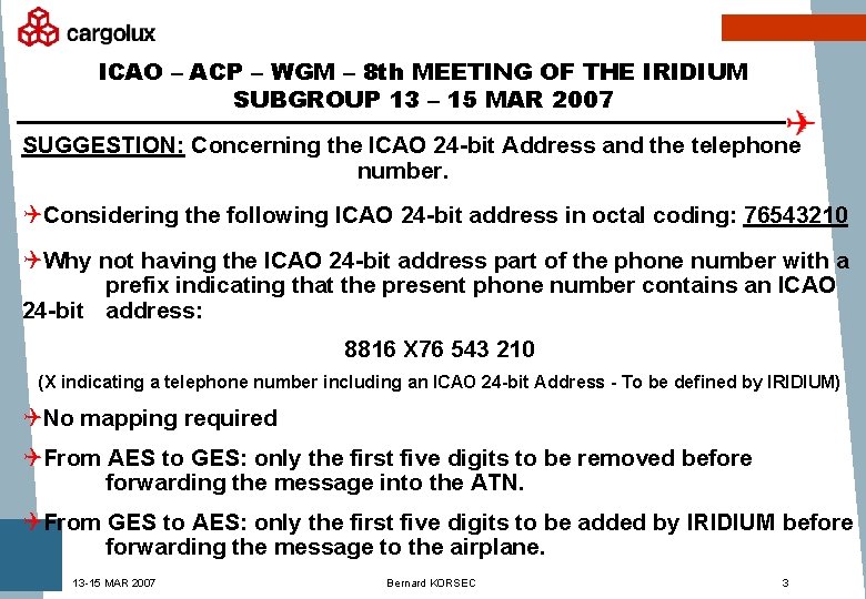 ICAO – ACP – WGM – 8 th MEETING OF THE IRIDIUM SUBGROUP 13