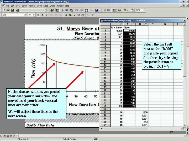 Select the first cell next to the “ 0. 005” and paste your copied