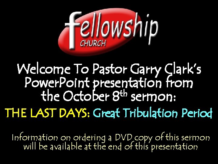 Welcome To Pastor Garry Clark’s Power. Point presentation from the October 8 th sermon: