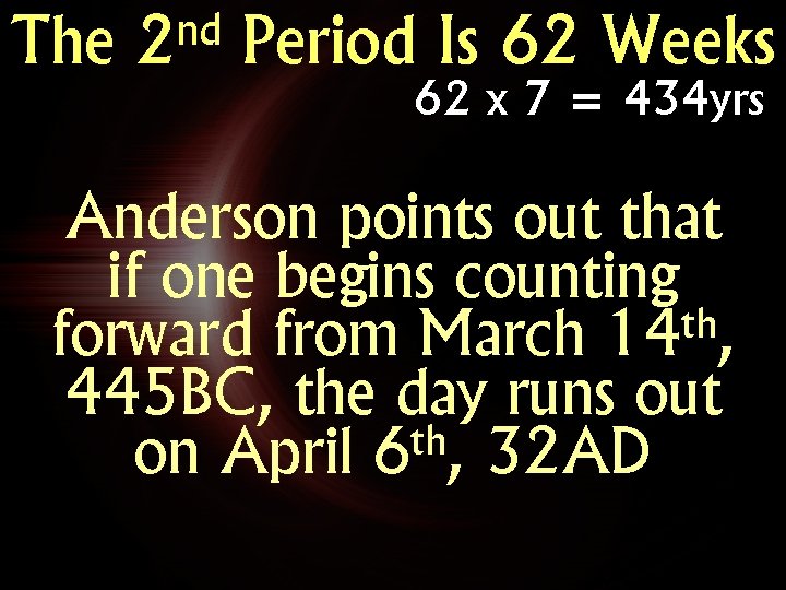 The nd 2 Period Is 62 Weeks 62 x 7 = 434 yrs Anderson
