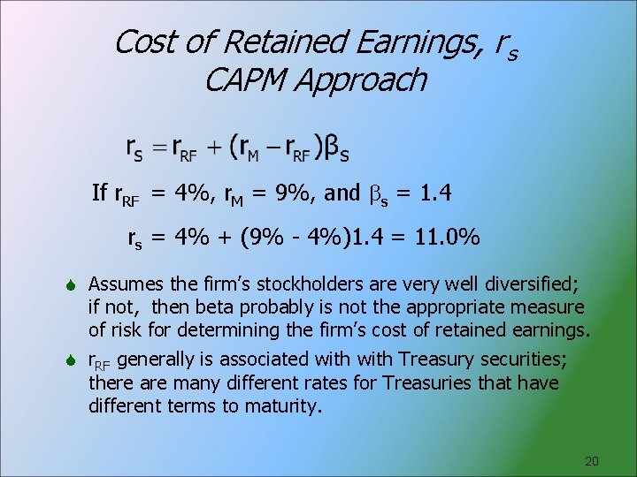 Cost of Retained Earnings, rs CAPM Approach If r. RF = 4%, r. M