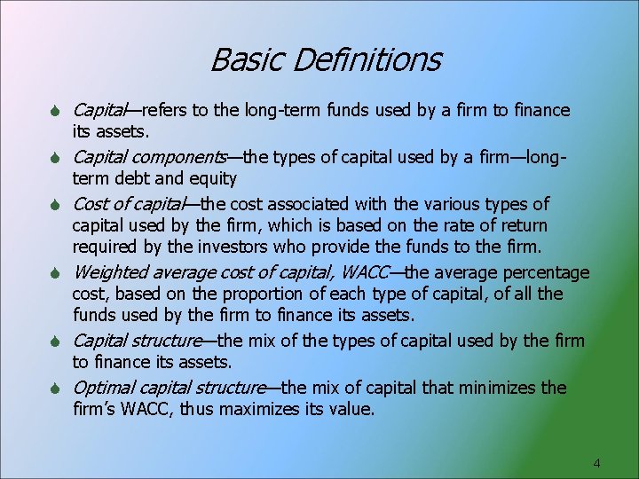 Basic Definitions Capital—refers to the long-term funds used by a firm to finance its