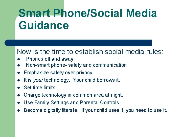 Smart Phone/Social Media Guidance Now is the time to establish social media rules: ●