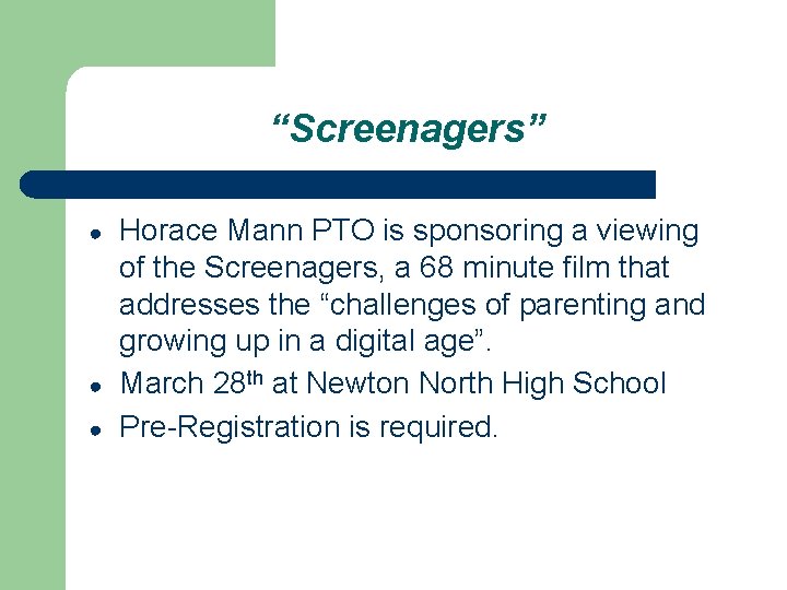 “Screenagers” ● ● ● Horace Mann PTO is sponsoring a viewing of the Screenagers,