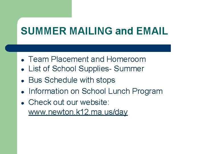 SUMMER MAILING and EMAIL ● ● ● Team Placement and Homeroom List of School