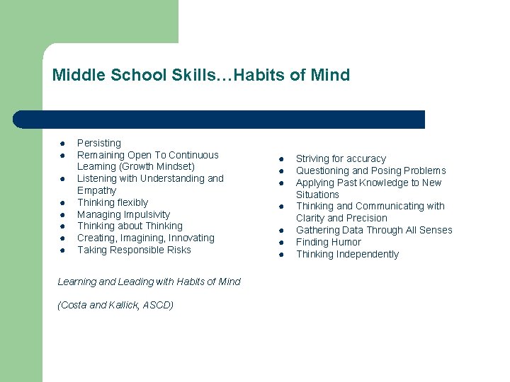 Middle School Skills…Habits of Mind Leading wit ● ● ● ● Persisting Remaining Open