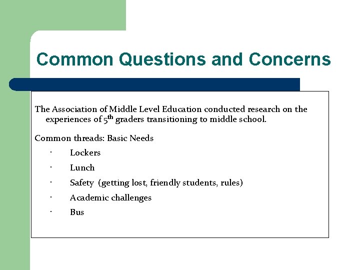 Common Questions and Concerns The Association of Middle Level Education conducted research on the