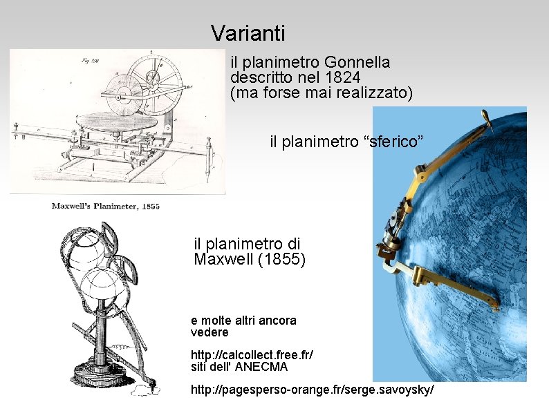 Varianti il planimetro Gonnella descritto nel 1824 (ma forse mai realizzato) il planimetro “sferico”