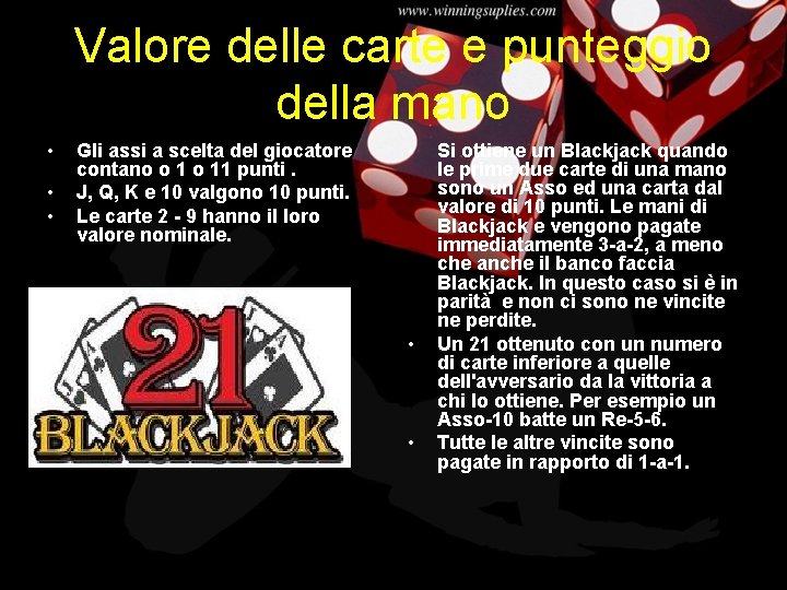 Valore delle carte e punteggio della mano • • • Gli assi a scelta Valore delle carte e punteggio della mano • • • Gli assi a scelta
