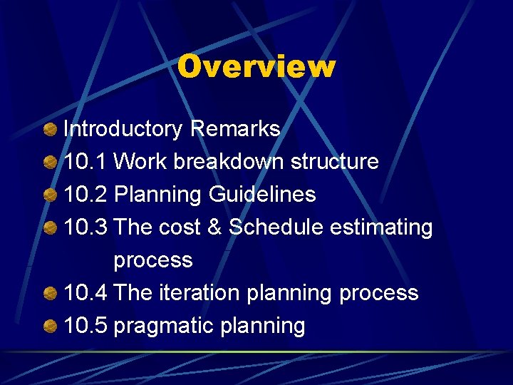 Overview Introductory Remarks 10. 1 Work breakdown structure 10. 2 Planning Guidelines 10. 3