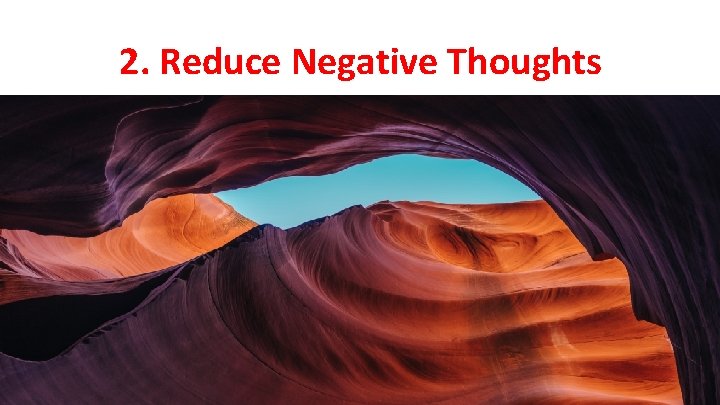 2. Reduce Negative Thoughts 
