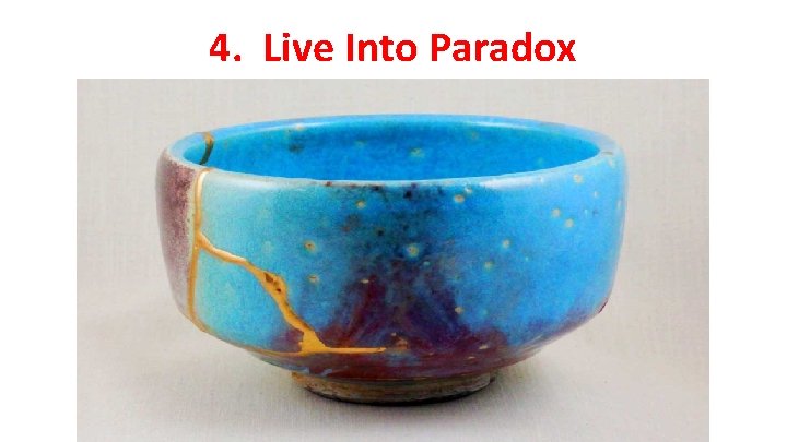 4. Live Into Paradox 