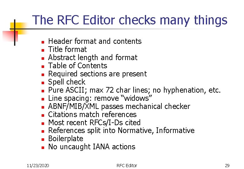 The RFC Editor checks many things n n n n Header format and contents