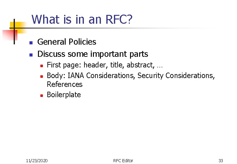 What is in an RFC? n n General Policies Discuss some important parts n