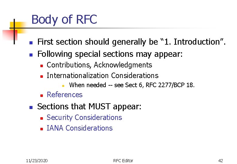 Body of RFC n n First section should generally be “ 1. Introduction”. Following