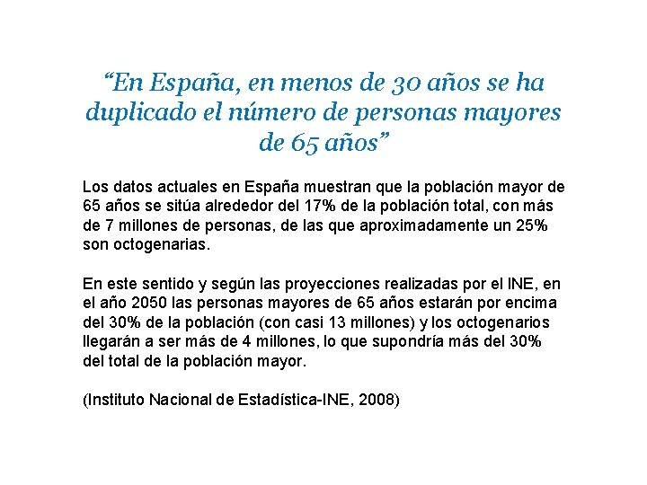 “En España, en menos de 30 años se ha duplicado el número de personas