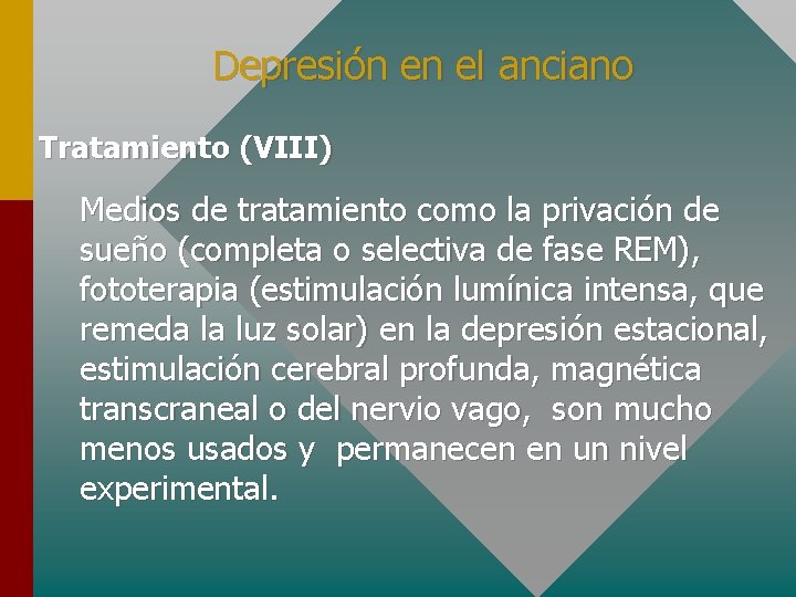 Depresión en el anciano Tratamiento (VIII) Medios de tratamiento como la privación de sueño