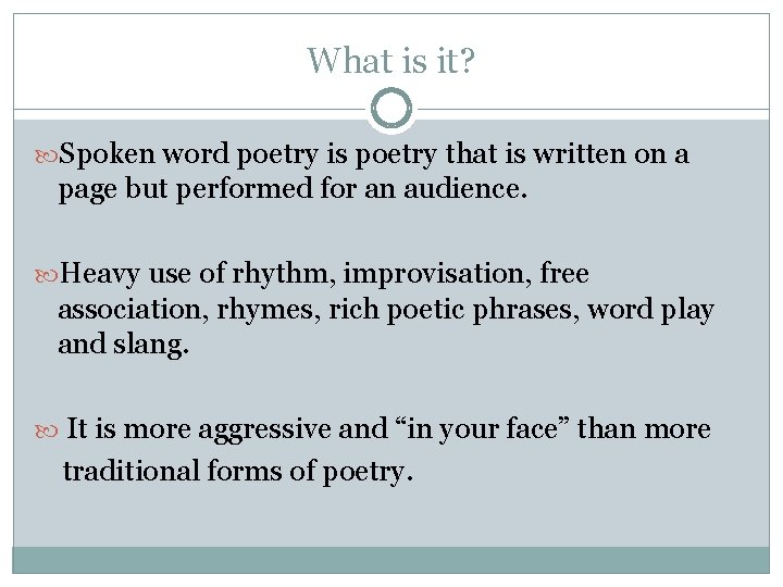 What is it? Spoken word poetry is poetry that is written on a page