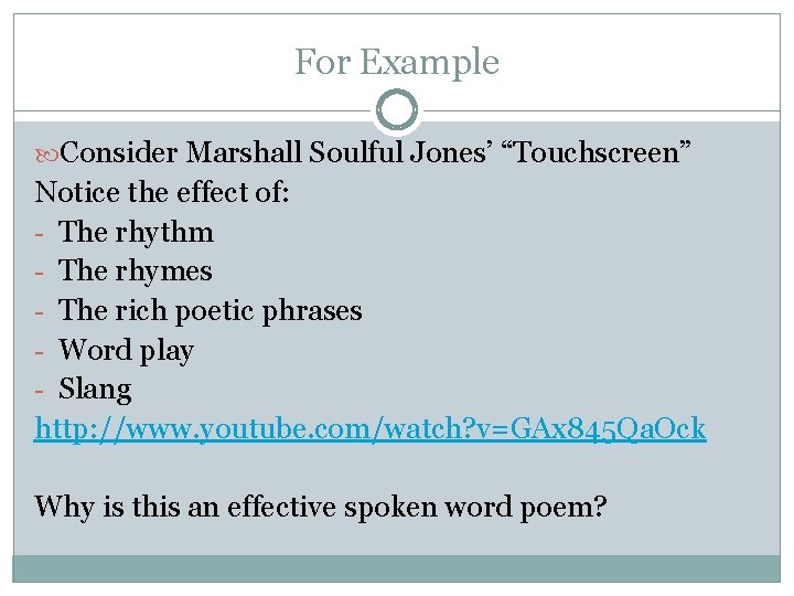 For Example Consider Marshall Soulful Jones’ “Touchscreen” Notice the effect of: - The rhythm