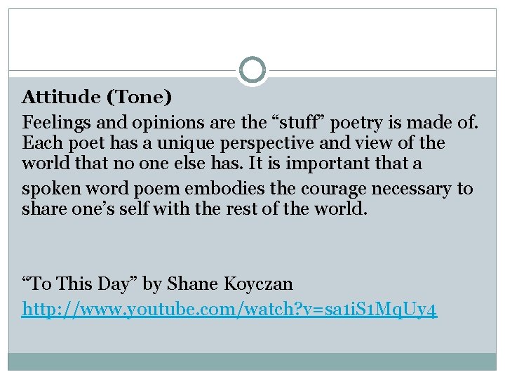 Attitude (Tone) Feelings and opinions are the “stuff” poetry is made of. Each poet