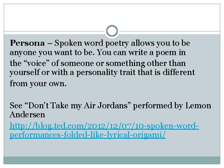 Persona – Spoken word poetry allows you to be anyone you want to be.