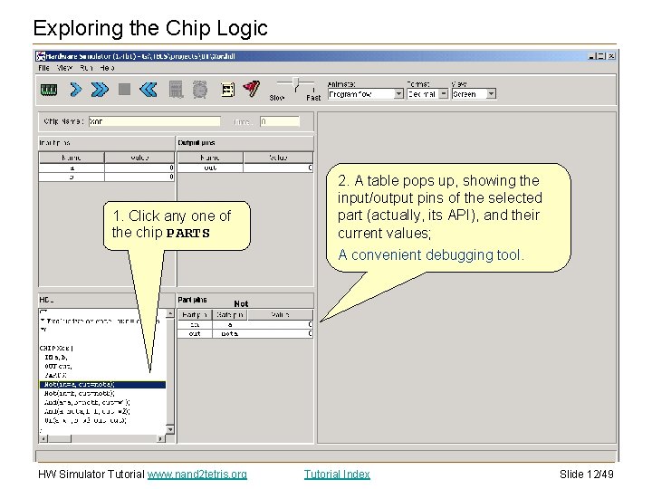 Exploring the Chip Logic 1. Click any one of the chip PARTS 2. A