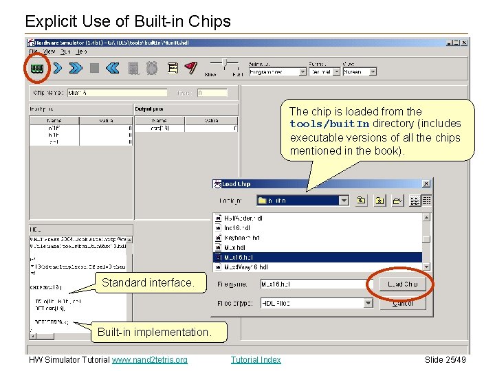 Explicit Use of Built-in Chips The chip is loaded from the tools/buit. In directory