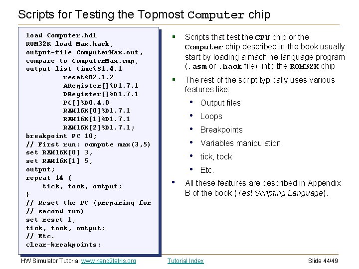 Scripts for Testing the Topmost Computer chip load Computer. hdl ROM 32 K load