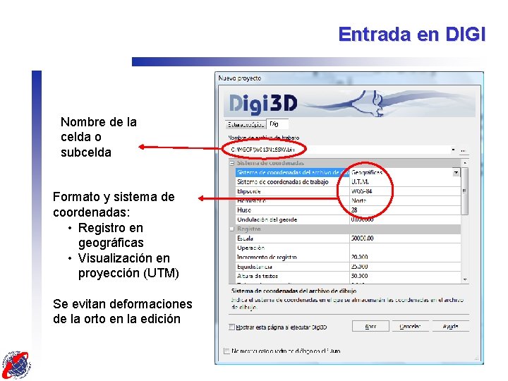 Entrada en DIGI Nombre de la celda o subcelda Formato y sistema de coordenadas: