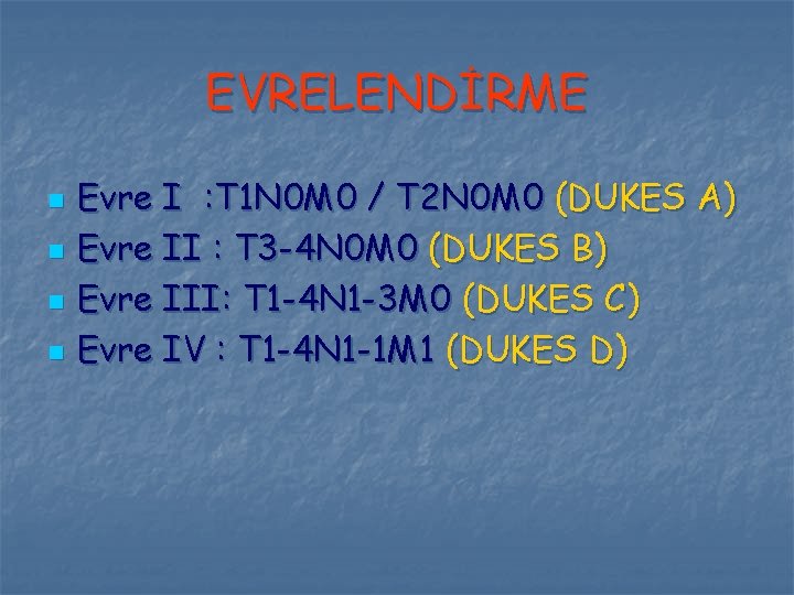 EVRELENDİRME n n Evre I : T 1 N 0 M 0 / T