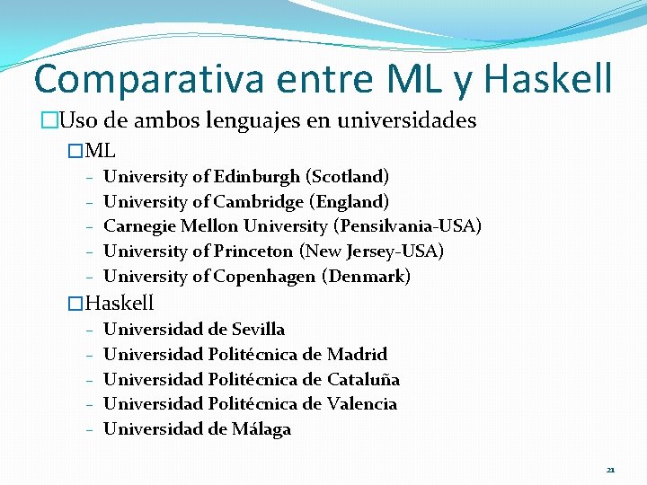 Comparativa entre ML y Haskell �Uso de ambos lenguajes en universidades �ML University of