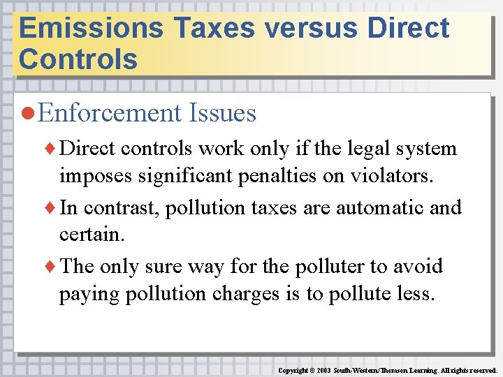 Emissions Taxes versus Direct Controls ● Enforcement Issues ♦ Direct controls work only if