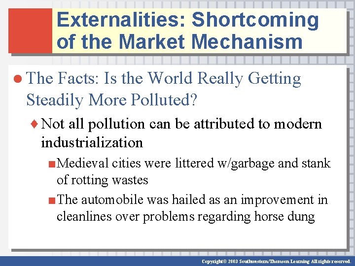 Externalities: Shortcoming of the Market Mechanism ● The Facts: Is the World Really Getting