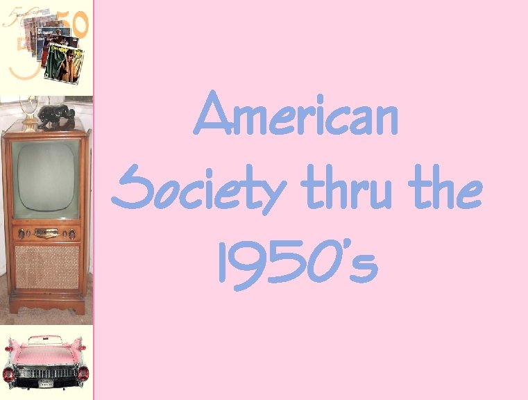 American Society thru the 1950’s 