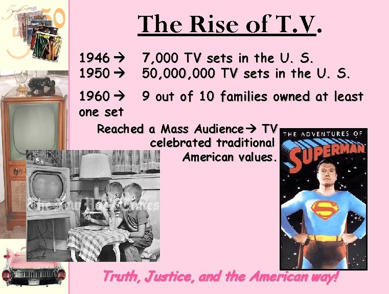 The Rise of T. V. 1946 1950 7, 000 TV sets in the U. The Rise of T. V. 1946 1950 7, 000 TV sets in the U.