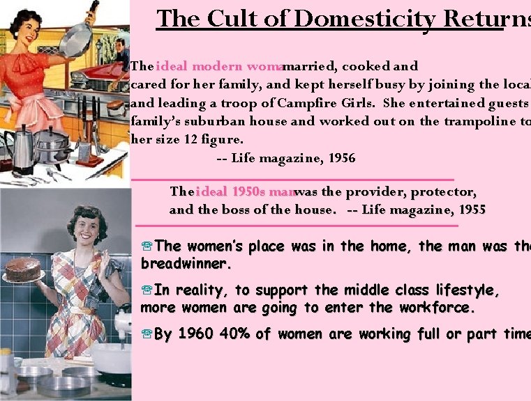 The Cult of Domesticity Returns The ideal modern woman married, cooked and cared for